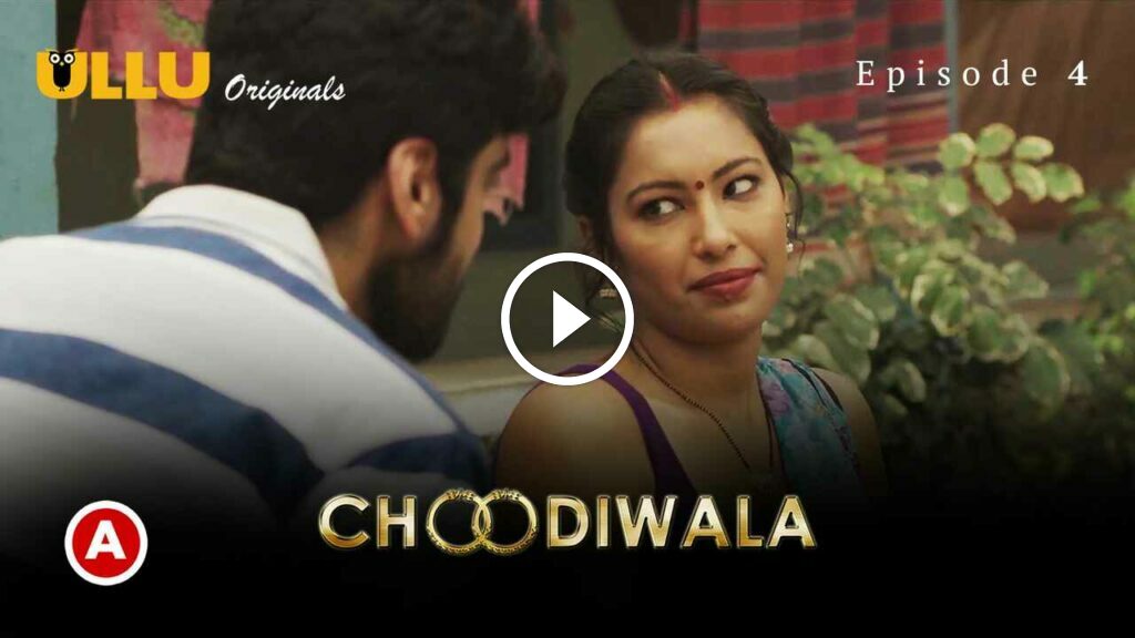 Choodiwala Part 2 2022 Ullu Hindi Porn Web Series Episode 4 