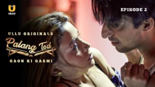 18Palang Tod Gaon Ki Garmi 2021 S01 Hindi Ullu Originals Complete Web Series 720p HDRip 250MB x264 AAC