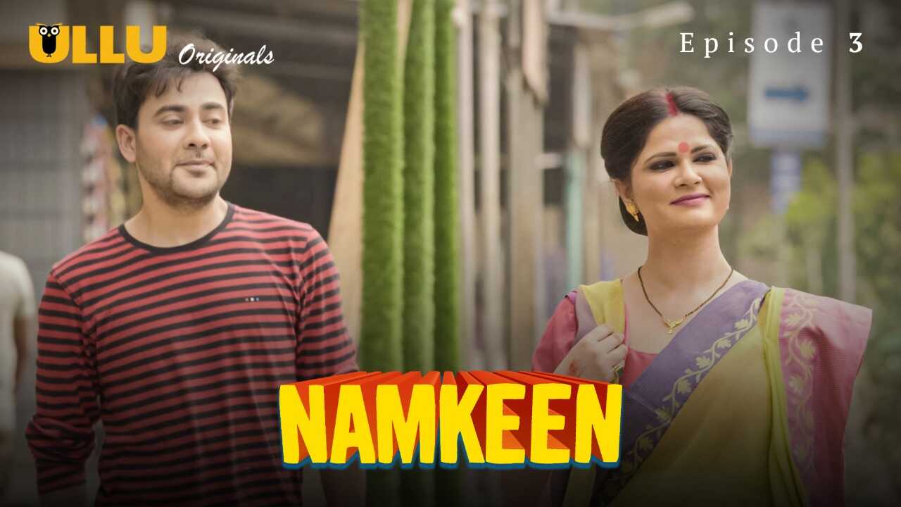Namkeen Part Episode Ullu Originals Hindi Hot Web Series