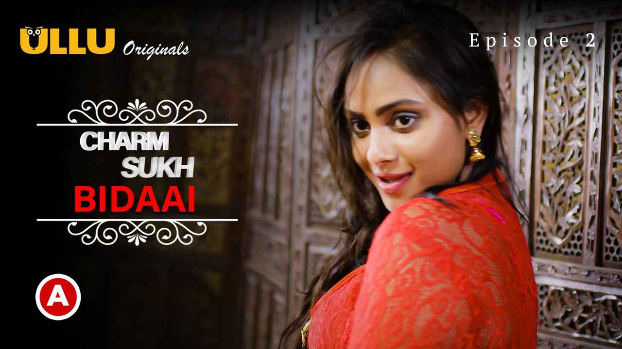 Charmsukh Bidaai Part-1 2022 Ullu Hot Web Series Episode 2
