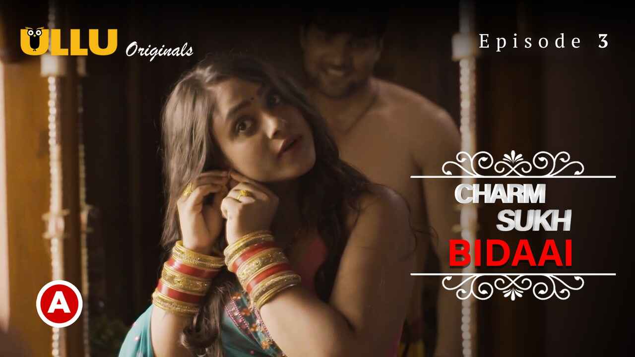 Charmsukh Bidaai Part-1 2022 Ullu Hot Web Series Episode 3