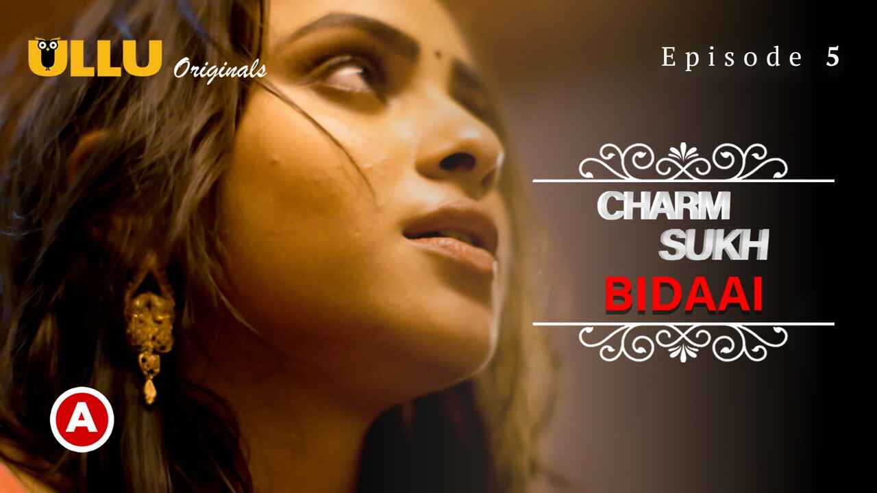 Charmsukh Bidaai Part-2 2022 Ullu Hot Web Series Episode 5
