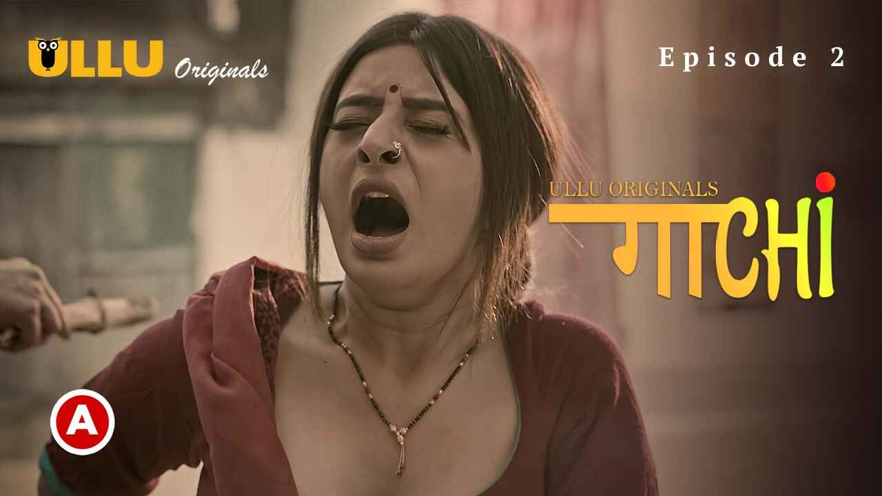 Gaachi Part 1 Ullu Originals 2022 Hot Web Series Episode 2