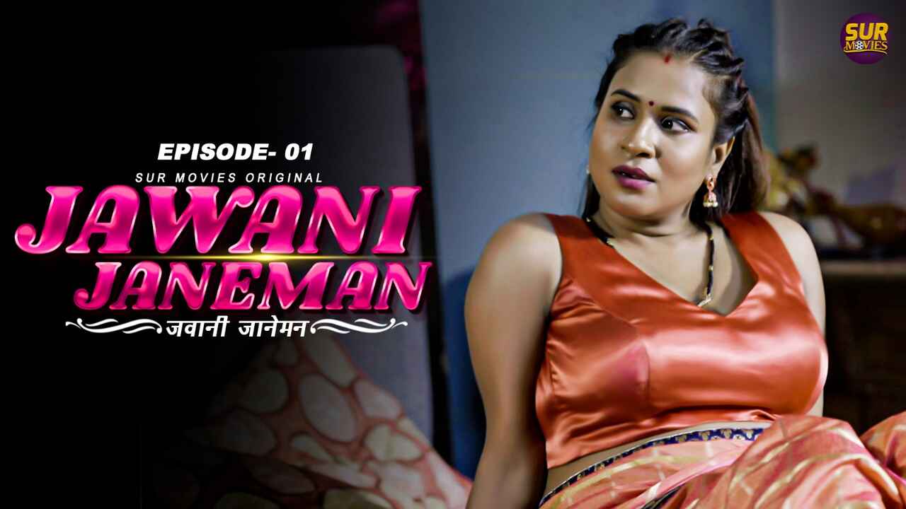 Jawaani Janeman 2023 Surmovies Hindi Porn Web Series Ep 1
