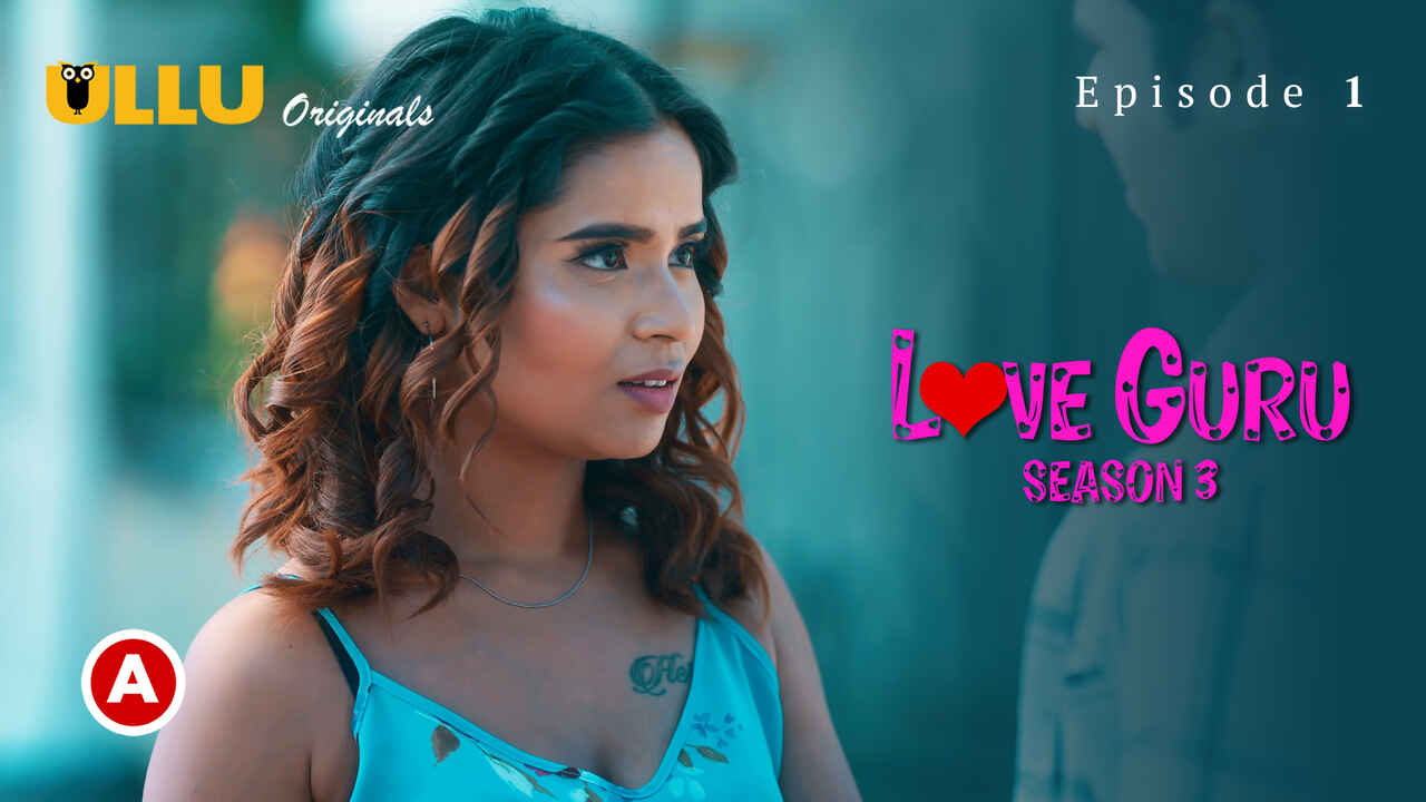 Love Guru Season 3 2023 Ullu Hindi Porn Web Series Episode 1