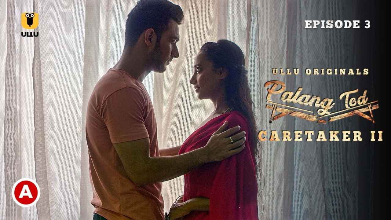 Palang Tod Caretaker 2 Part 2 2021 Ullu Hot Web Series Ep 3