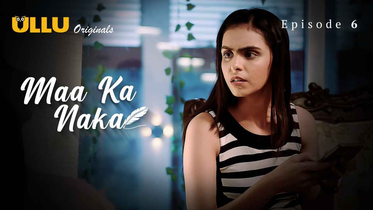 Maa Ka Naka 2023 Ullu Originals Hindi XXX Web Series Ep 6