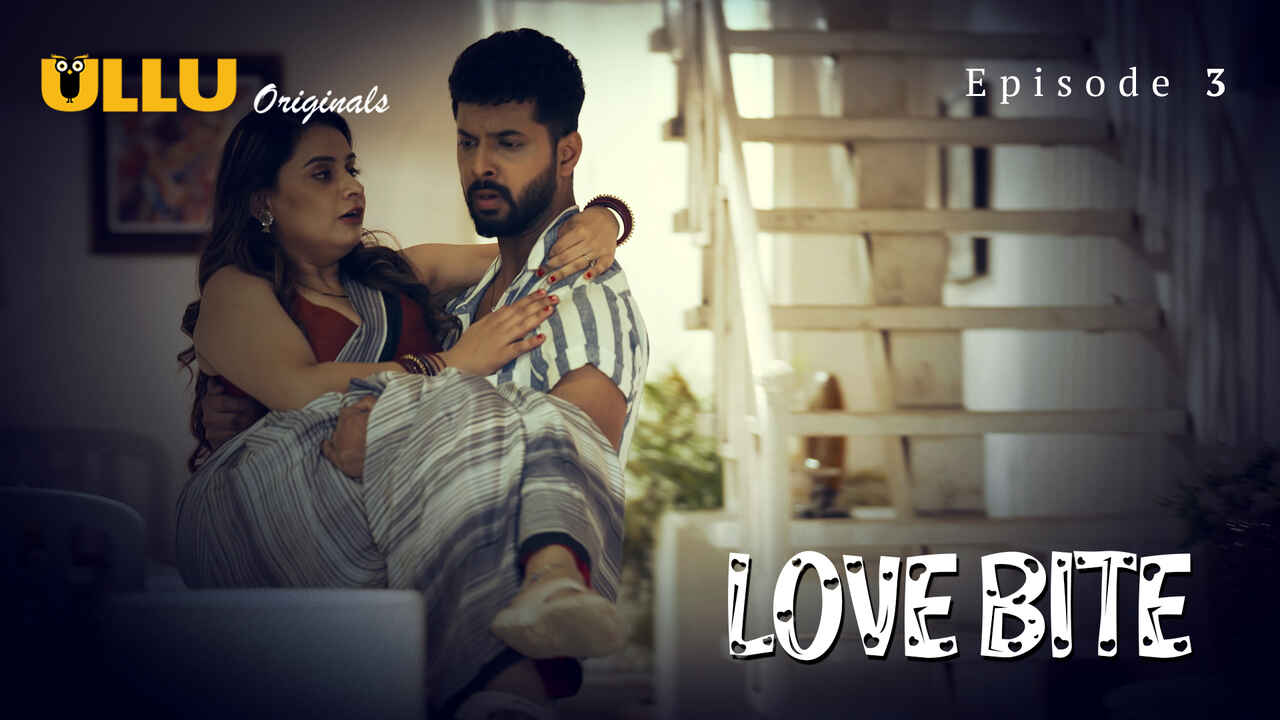 Love Bite 2024 Ullu Originals Hindi XXX Web Series Ep 3