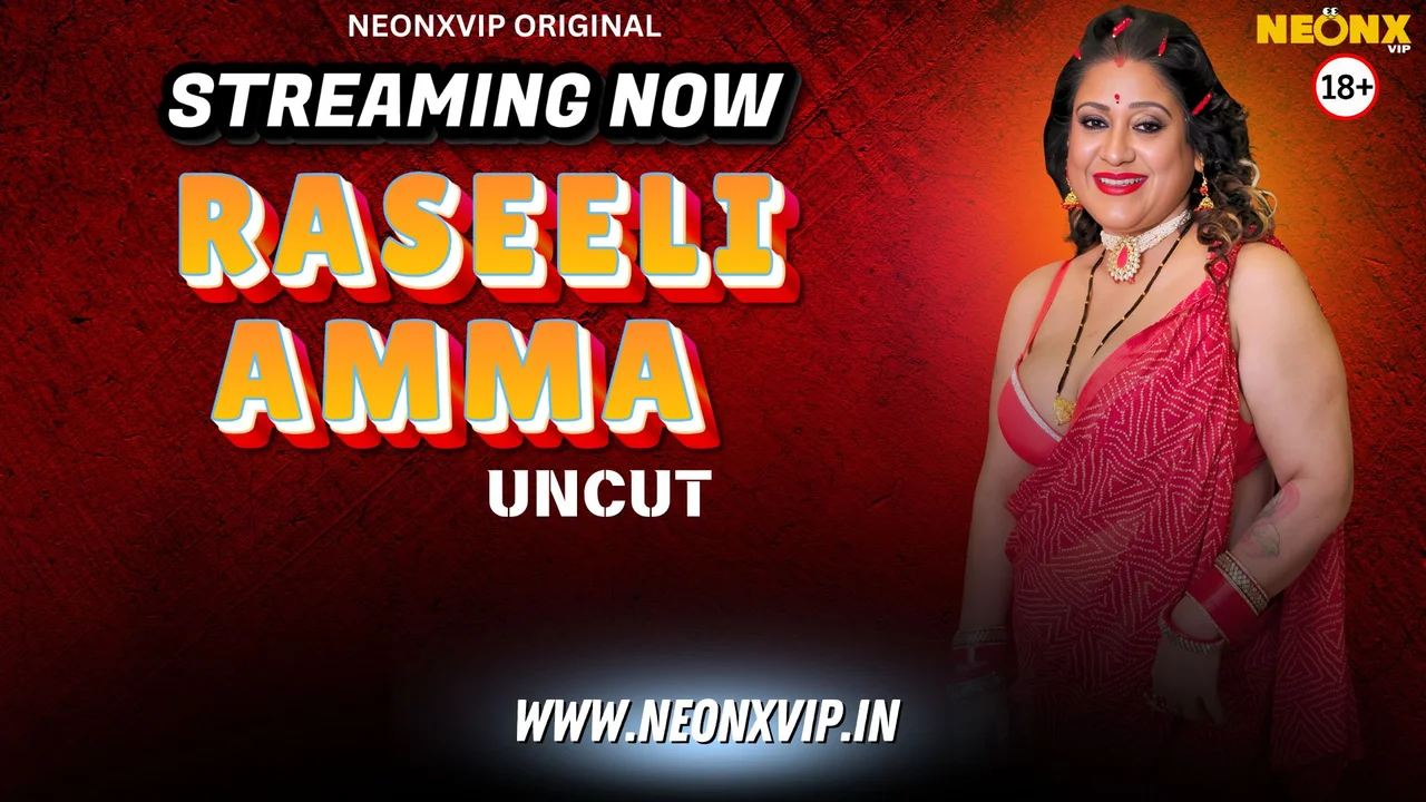 Raseeli Amma 2025 Neonx Vip Hindi Uncut XXX Video